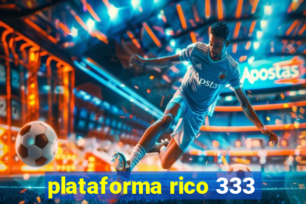 plataforma rico 333